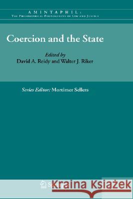 Coercion and the State Walter J. Riker David A. Reidy 9781402068782 Not Avail