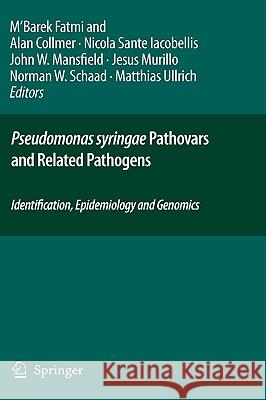 Pseudomonas Syringae Pathovars and Related Pathogens - Identification, Epidemiology and Genomics Fatmi 9781402069000 Not Avail