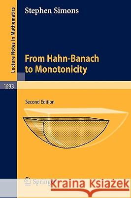 From Hahn-Banach to Monotonicity Stephen Simons 9781402069185 KLUWER ACADEMIC PUBLISHERS GROUP
