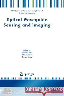 Optical Waveguide Sensing and Imaging Wojteck J. Bock Israel Gannot Stoyan Tanev 9781402069505