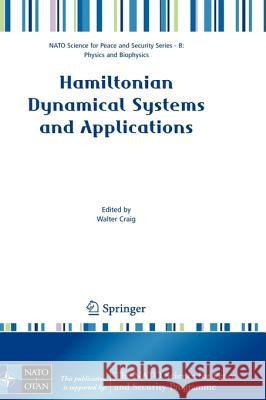 Hamiltonian Dynamical Systems and Applications Walter Craig 9781402069628 Not Avail