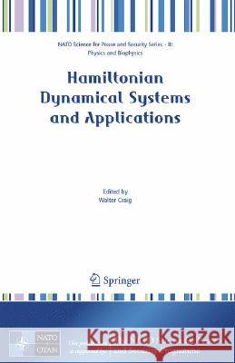 Hamiltonian Dynamical Systems and Applications Walter Craig 9781402069635 Not Avail