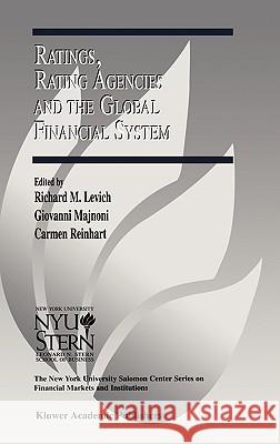 Ratings, Rating Agencies and the Global Financial System Richard M. Levich, Giovanni Majnoni, Carmen Reinhart 9781402070167 Springer-Verlag New York Inc.