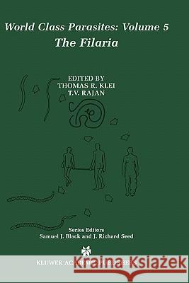 The Filaria Thomas R. Klei T. V. Rajan Thomas R. Klei 9781402070389 Kluwer Academic Publishers