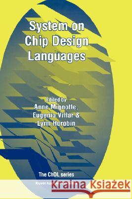 System on Chip Design Languages: Extended Papers: Best of Fdl'01 and Hdlcon'01 Mignotte, Anne 9781402070464