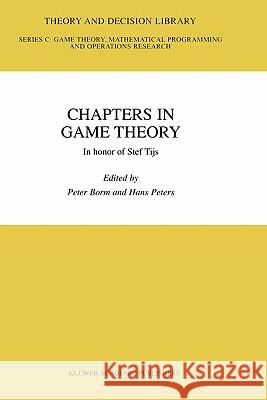Chapters in Game Theory: In Honor of Stef Tijs Borm, Peter 9781402070631 Kluwer Academic Publishers