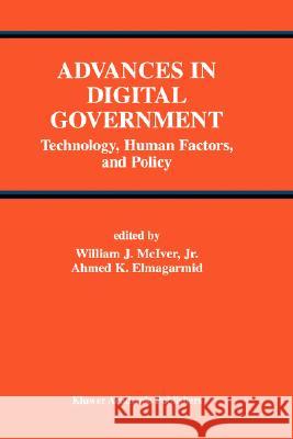 Advances in Digital Government: Technology, Human Factors, and Policy McIver Jr, William J. 9781402070679