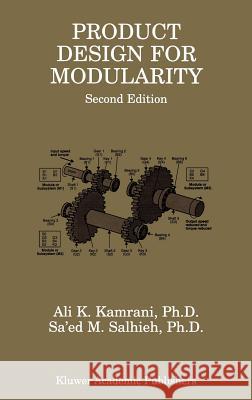 Product Design for Modularity Ali K. Kamrani Sa'ed Salhieh 9781402070730 Kluwer Academic Publishers