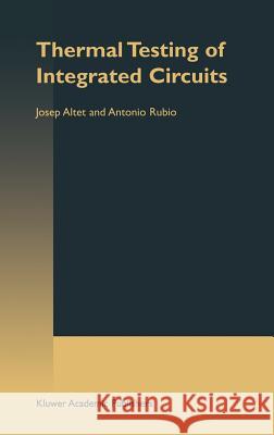 Thermal Testing of Integrated Circuits Josep Altet Moshe Kress Altet 9781402070761 Kluwer Academic Publishers
