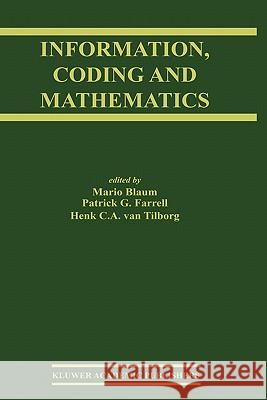 Information, Coding and Mathematics: Proceedings of Workshop Honoring Prof. Bob McEliece on His 60th Birthday Blaum, Mario 9781402070792 Kluwer Academic Publishers