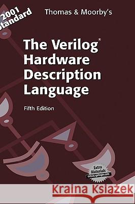 The Verilog(r) Hardware Description Language Thomas, Donald E. 9781402070891 Kluwer Academic Publishers