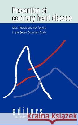 Prevention of Coronary Heart Disease: Diet, Lifestyle and Risk Factors in the Seven Countries Study Daan Kromhout, Alessandro Menotti, Henry Blackburn 9781402071232 Springer-Verlag New York Inc.