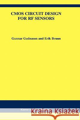 CMOS Circuit Design for RF Sensors Gunnar Gudnason, Erik Bruun 9781402071270 Springer-Verlag New York Inc.