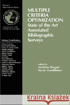 Multiple Criteria Optimization: State of the Art Annotated Bibliographic Surveys Gandibleux, Xavier 9781402071287 Kluwer Academic Publishers