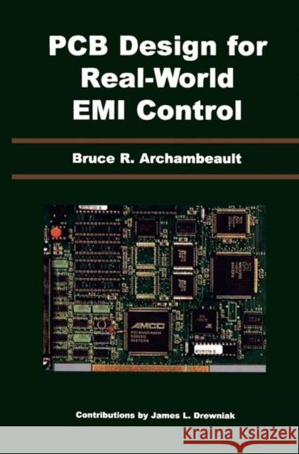 PCB Design for Real-World EMI Control Bruce Archambeault 9781402071300