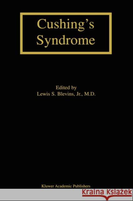 Cushing's Syndrome Lewis S. Blevins Lewis S. Blevins 9781402071317 Kluwer Academic Publishers