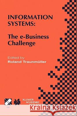 Information Systems: The e-Business Challenge Roland Traunmüller 9781402071744