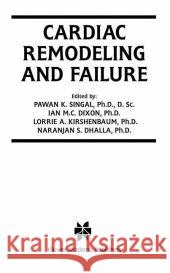 Cardiac Remodeling and Failure Ian M. C. Dixon Lorrie A. Kirshenlaum Pawan K. Singal 9781402071775 Kluwer Academic Publishers