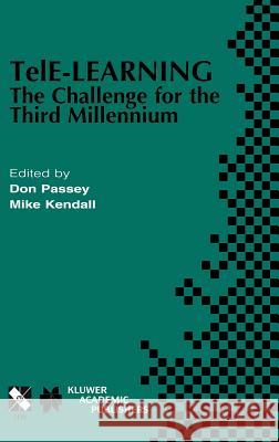 Tele-Learning: The Challenge for the Third Millennium Ebdon, Don 9781402072192 Kluwer Academic Publishers
