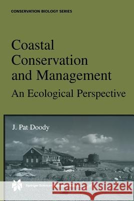 Coastal Conservation and Management: An Ecological Perspective J. Pat Doody 9781402072482 Springer-Verlag New York Inc.