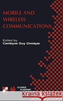 Mobile and Wireless Communications: Ifip Tc6 / Wg6.8 Working Conference on Personal Wireless Communications (Pwc'2002) October 23-25, 2002, Singapore Omidyar, Cambyse Guy 9781402072505 Kluwer Academic Publishers