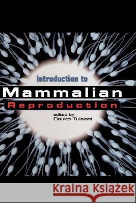 Introduction to Mammalian Reproduction Daulat Tulsiani Daulat Tulsiani 9781402072833 Kluwer Academic Publishers