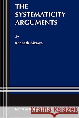 The Systematicity Arguments Kenneth L. Aizawa 9781402072840 Springer-Verlag New York Inc.