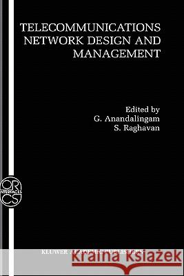 Telecommunications Network Design and Management Charles M. Fox G. Anandalingam S. Raghavan 9781402073182