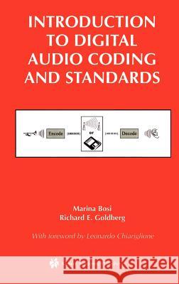Introduction to Digital Audio Coding and Standards Marina Bosi, Richard E. Goldberg 9781402073571 Springer-Verlag New York Inc.