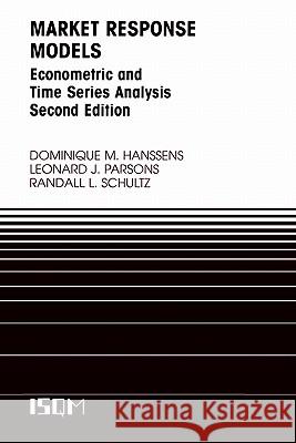 Market Response Models: Econometric and Time Series Analysis Hanssens, Dominique M. 9781402073687 Kluwer Academic Publishers