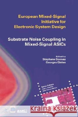 Substrate Noise Coupling in Mixed-Signal Asics Donnay, Stéphane 9781402073816 Kluwer Academic Publishers