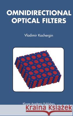 Omnidirectional Optical Filters Vladimir Kochergin 9781402073861 Springer