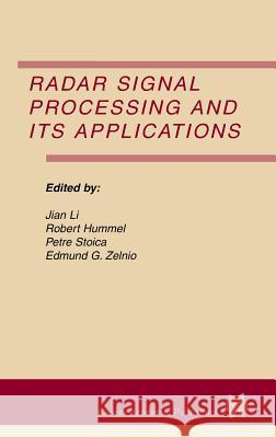 Radar Signal Processing and Its Applications Jian Li Li Jia Robert Hummel 9781402073977 Kluwer Academic Publishers