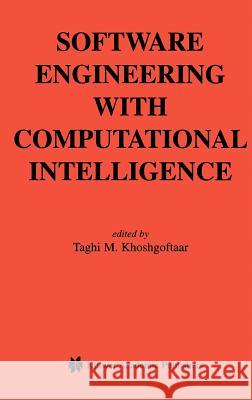 Software Engineering with Computational Intelligence Taghi M. Khoshgoftaar 9781402074271