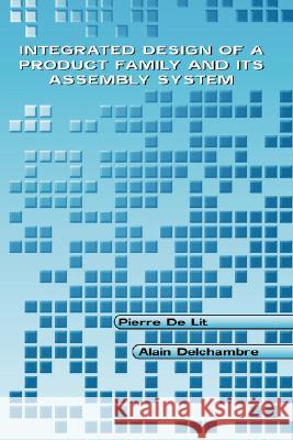 Integrated Design of a Product Family and Its Assembly System Pierre d Alain Delchambre Pierre De Lit 9781402074370 Kluwer Academic Publishers