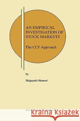 An Empirical Investigation of Stock Markets: The Ccf Approach Hamori, Shigeyuki 9781402075179 Springer