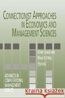 Connectionist Approaches in Economics and Management Sciences Cedric Lesage Marie Cottrell Cidric Lesage 9781402075353 Springer