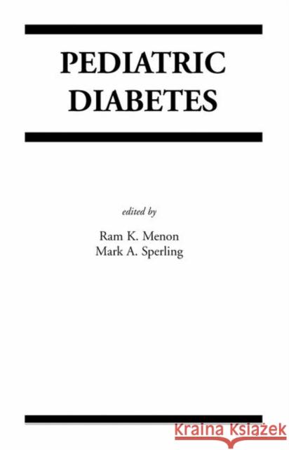 Pediatric Diabetes RAM K. Menon Mark A. Sperling RAM K. Menon 9781402075575 Springer