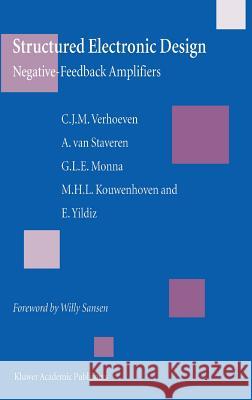 Structured Electronic Design: Negative-Feedback Amplifiers Verhoeven, Chris J. M. 9781402075902 Kluwer Academic Publishers