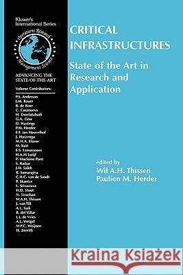 Critical Infrastructures State of the Art in Research and Application Wil A. H. Thissen Pauline M. Herder 9781402076015 Kluwer Academic Publishers