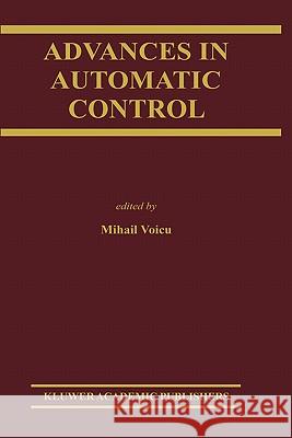 Advances in Automatic Control Mihail Voicu 9781402076077