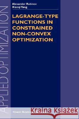 Lagrange-Type Functions in Constrained Non-Convex Optimization Rubinov, Alexander M. 9781402076275