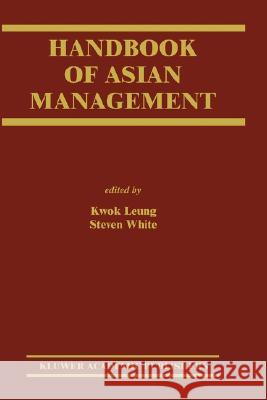 Handbook of Asian Management Kwok Leung Steven White Leung Kwo 9781402077548 Kluwer Academic Publishers