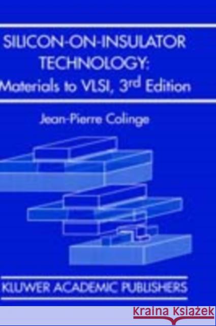Silicon-On-Insulator Technology: Materials to VLSI: Materials to VLSI Colinge, J. -P 9781402077739 Springer