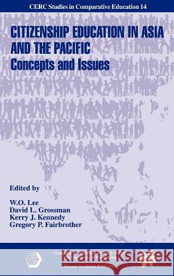 Citizenship Education in Asia and the Pacific: Concepts and Issues Lee, W. O. 9781402079344 Springer