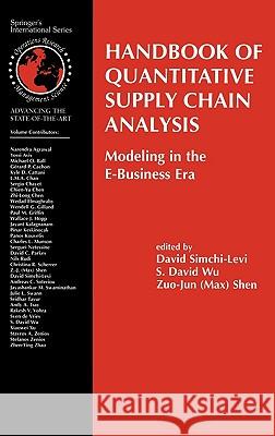 Handbook of Quantitative Supply Chain Analysis: Modeling in the E-Business Era Simchi-Levi, David 9781402079528 Kluwer Academic Publishers