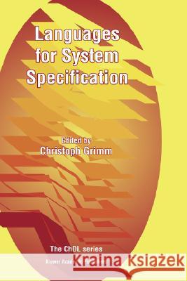 Languages for System Specification: Selected Contributions on Uml, Systemc, System Verilog, Mixed-Signal Systems, and Property Specification from Fdl' Grimm, Christoph 9781402079900 Springer