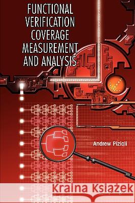 Functional Verification Coverage Measurement and Analysis Andrew Piziali 9781402080258 Springer
