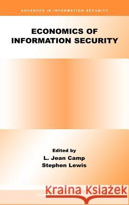 Economics of Information Security L. Jean Camp Stephen Lewis 9781402080890