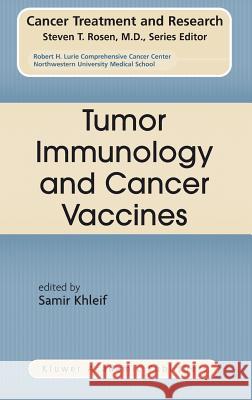 Tumor Immunology and Cancer Vaccines Samir Khleif 9781402081194 Kluwer Academic Publishers